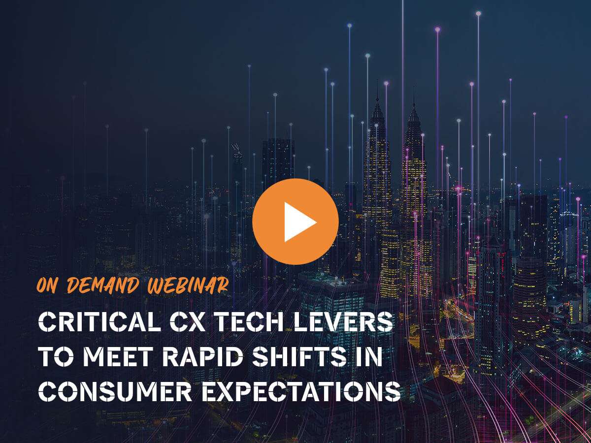 Critical CX tech levers to meet rapid shifts in consumer expectations